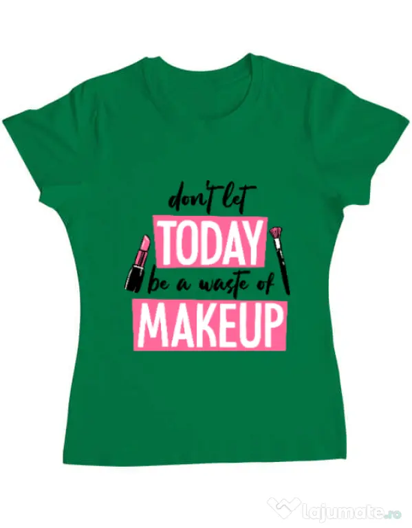 Tricou ADLER dama A waste of makeup Verde mediu