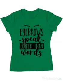 Tricou ADLER dama Eyebrows speak louder Verde mediu