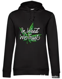 Hoodie dama cu gluga In weed we trust Negru