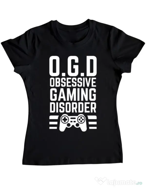 Tricou personalizat dama OGD - Obsessive Gaming Disorder Negru