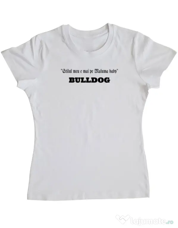 Tricou personalizat dama BULLDOG 09 Alb