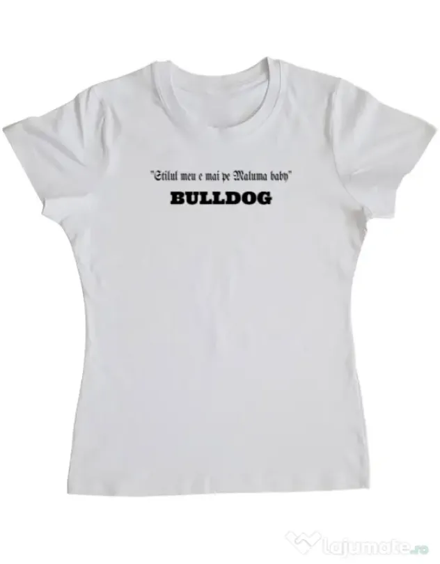 Tricou personalizat dama BULLDOG 09 Alb