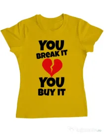 Tricou ADLER dama You break it , you buy it Galben