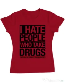 Tricou ADLER dama I hate people who take drugs Rosu