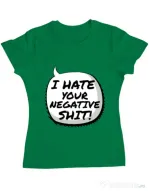 Tricou ADLER dama I hate your negative shit Verde mediu