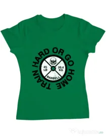 Tricou ADLER dama Train hard or go home Verde mediu
