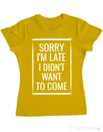 Tricou ADLER dama Sorry i’m late Galben