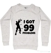 Bluza ADLER dama I got 99 problems Fortnite Migdala melanj