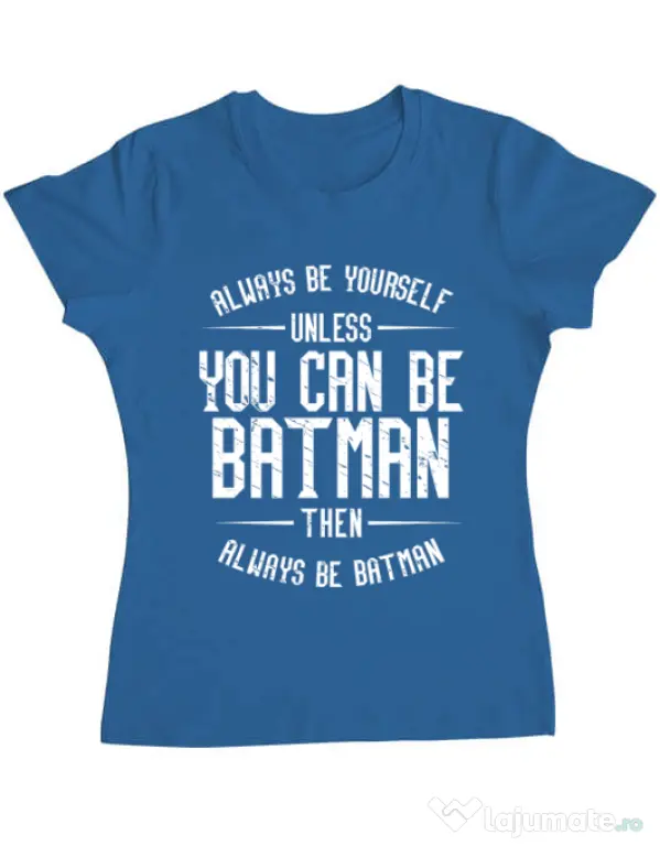 Tricou ADLER dama Always be batman Albastru azuriu