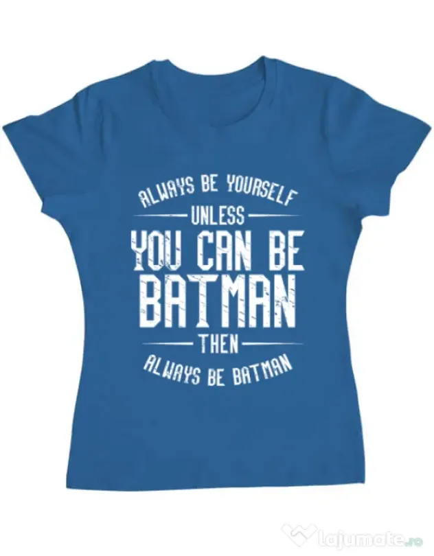 Tricou ADLER dama Always be batman Albastru azuriu