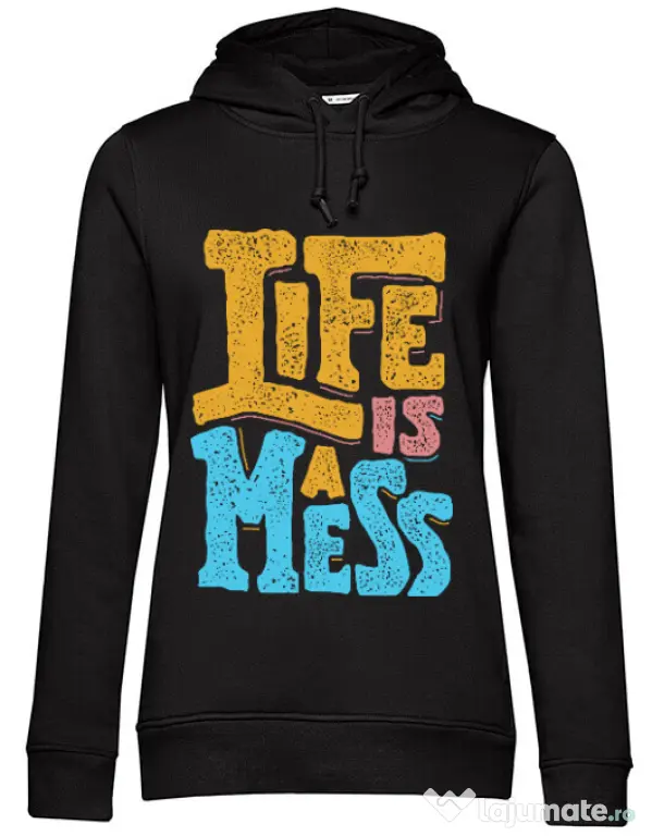 Hoodie dama cu gluga Life Is A Mess Negru