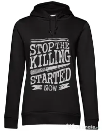 Hoodie dama cu gluga Stop The Killing Started Now Negru