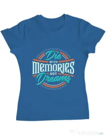 Tricou ADLER dama Die With Memories Not Dreams Albastru azuriu