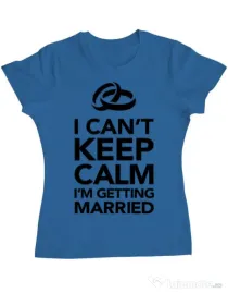 Tricou Mireasa ADLER I cant keep calm married Albastru azuriu