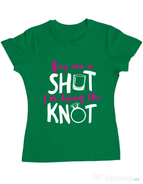Tricou Petrecerea burlacitelor ADLER Buy me a shot Verde