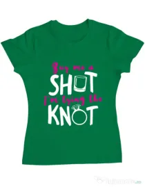 Tricou Petrecerea burlacitelor ADLER Buy me a shot Verde
