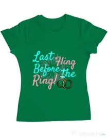 Tricou Petrecerea burlacitelor ADLER Last fling before the ring Verde