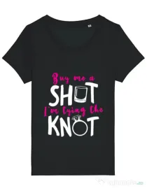 Tricou Petrecerea burlacitelor STANLEY STELLA Buy me a shot Negru