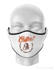 Masca personalizata reutilizabila Coffee keeps me from killing you Alb