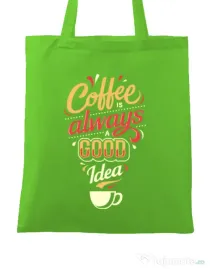 Sacosa din panza Coffee is always a good idea Verde mar