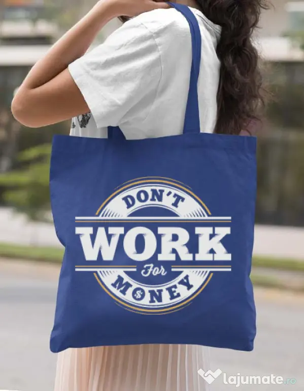 Sacosa din panza Dont work for money Albastru regal