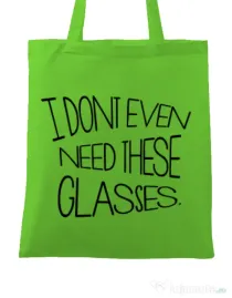 Sacosa din panza I dont need glasses Verde mar