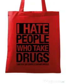 Sacosa din panza I hate people who take drugs Rosu