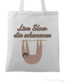 Sacosa din panza Live slow, die whenever Alb