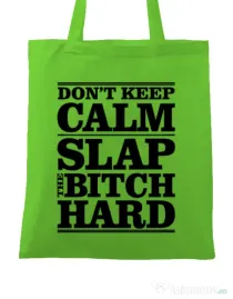 Sacosa din panza Slap the bitch Verde mar