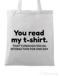 Sacosa din panza You read my t-shirt Alb