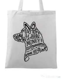 Sacosa din panza A Dog Makes You Rich Alb