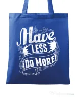 Sacosa din panza Have less do more Albastru regal