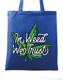 Sacosa din panza In weed we trust Albastru regal