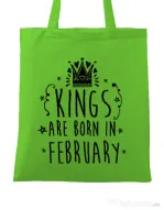 Sacosa din panza Kings are born in February Verde mar