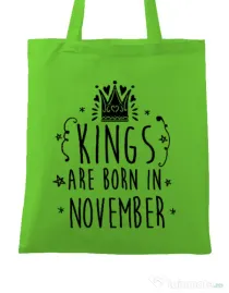 Sacosa din panza Kings are born in November Verde mar