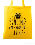 Sacosa din panza Queens are born in June Galben