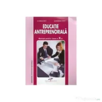 Manual Educatie Antreprenoriala pentru clasa a 10-a - Alexandru Otet