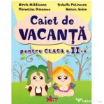 Caiet de vacanta pentru clasa a 2-a - Mirela Maldaeanu
