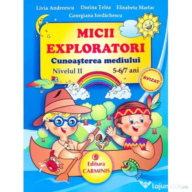 MICII EXPLORATORI. Cunoasterea mediului Nivelul 2. 5-6/7 ani - Livia Andreescu