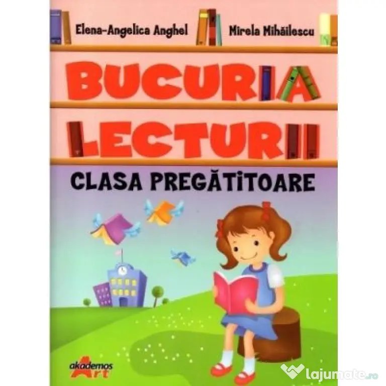 Bucuria lecturii pentru clasa pregatitoare - Elena Angelica Anghel