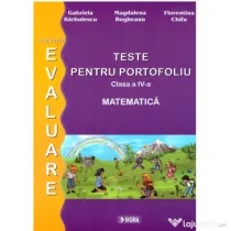 Pregatire pentru Evaluarea Nationala. Matematica. Teste pentru portofoliu. Clasa a 4-a - Gabriela Barbulescu