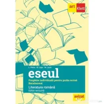 Eseul. Bacalaureat. Literatura Romana. Pregatire individuala pentru proba scrisa, editie revizuita - Liliana Paicu