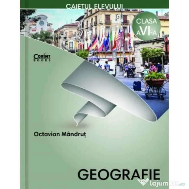 Geografie. Caietul elevului pentru clasa a 6-a - Octavian Mandrut