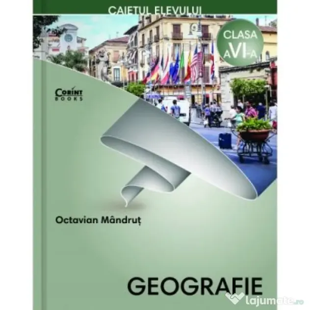 Geografie. Caietul elevului pentru clasa a 6-a - Octavian Mandrut