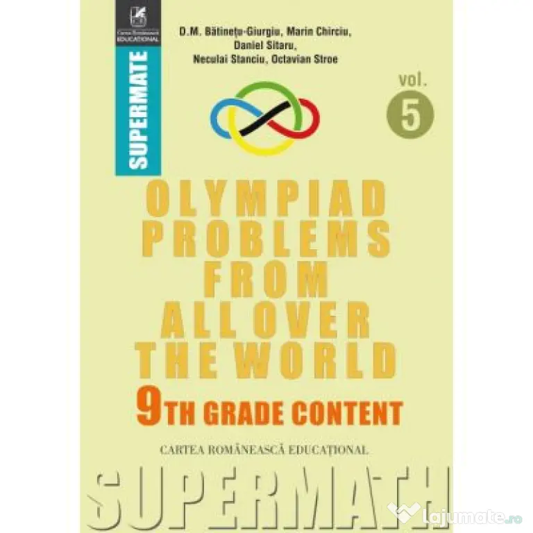 Olympiad Problems from all over the World. 9th Grade Content (limba engleza) - Dumitru M. Batinetu-Giurgiu, Marin Chirciu, Daniel Sitaru, Neculai Stan