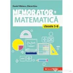 Memorator de matematica pentru clasele 5-8 - Marta Kasa