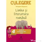 Limba si literatura romana. Culegere Clasa a 4-a. Exercitii, autoevaluare, teste - Georgiana Gogoescu