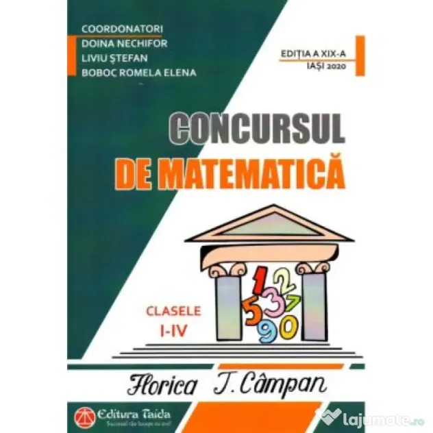 Concursul de matematica Florica T. Campan pentru clasele 1-4. Editia a 19-a - Doina Nechifor