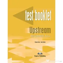 Curs limba engleza Upstream Beginner Teste - Virginia Evans, Jenny Dooley
