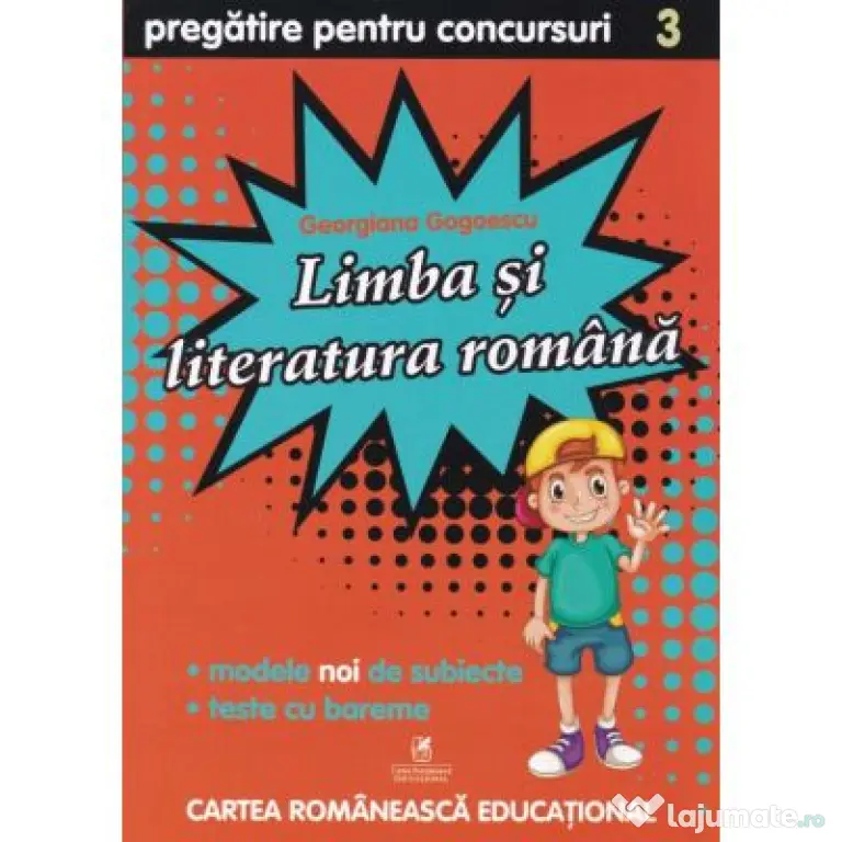 Culegere de pregatire pentru concursuri scolare, Limba si literatura Romana, Clasa a 3-a - Georgiana Gogoescu